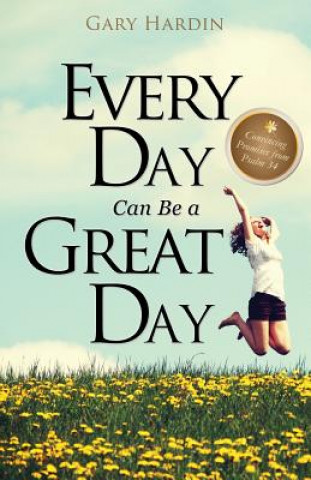 Carte Every Day Can Be a Great Day Gary Hardin