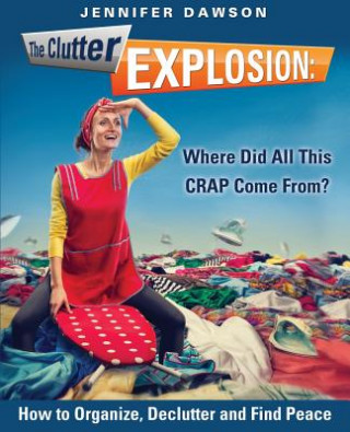 Könyv Clutter Explosion Jennifer Dawson
