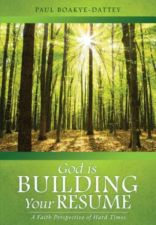 Carte God is Building Your Resume Paul Boakye-Dattey