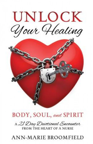Kniha Unlock Your Healing Ann-Marie Broomfield