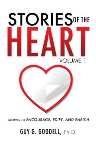 Libro Stories of the Heart, Volume 1 Guy G Goodell Ph D