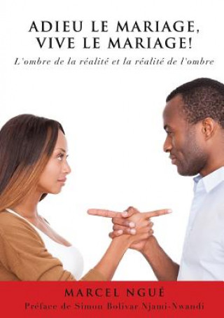 Книга Adieu Le Mariage, Vive Le Mariage ! Marcel Ngue