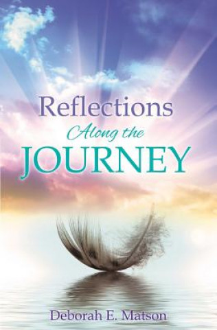 Knjiga Reflections Along the Journey Deborah E Matson