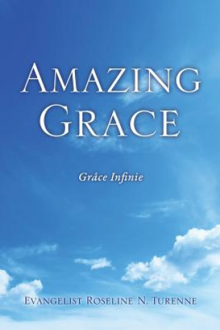Könyv Amazing Grace Evangelist Roseline N Turenne