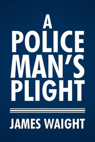 Carte Policeman's Plight James Waight