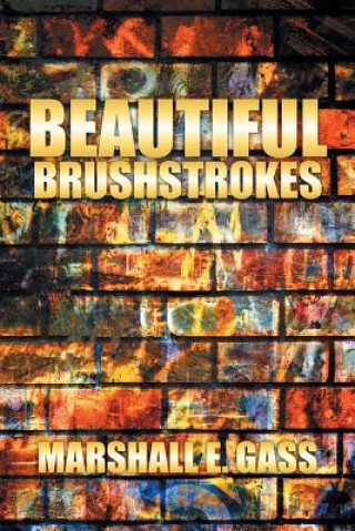 Kniha Beautiful Brushstrokes Marshall Gass