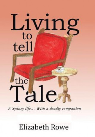 Книга Living To Tell The Tale Elizabeth Rowe