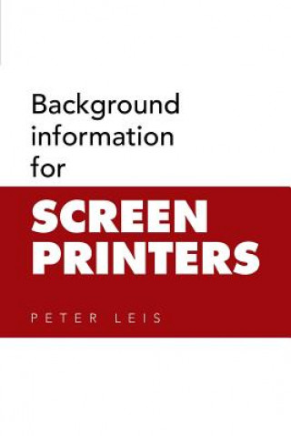 Carte Background information for SCREEN PRINTERS Peter Leis