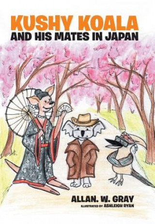 Book Kushy Koala and His Mates In Japan Allan W Gray