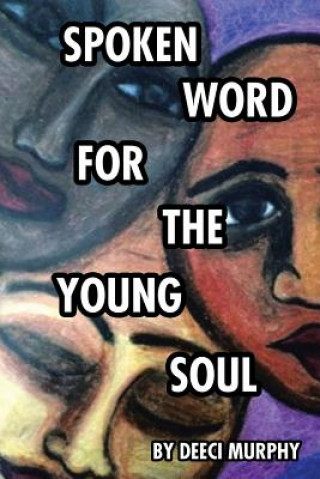 Kniha Spoken Word for the Young Soul Deeci Murphy