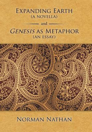 Carte Expanding Earth (a novella) and Genesis as Metaphor (an essay) NORMAN NATHAN