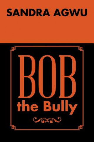 Книга Bob the Bully Sandra Agwu