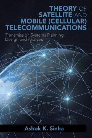 Carte Theory of Satellite and Mobile (Cellular) Telecommunications Ashok K Sinha