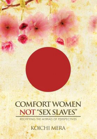 Książka Comfort Women not Sex Slaves Koichi Mera