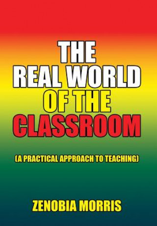 Libro Real World of the Classroom Zenobia Morris