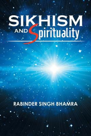 Kniha Sikhism and Spirituality Rabinder Singh Bhamra