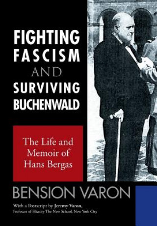 Kniha Fighting Fascism and Surviving Buchenwald Bension Varon