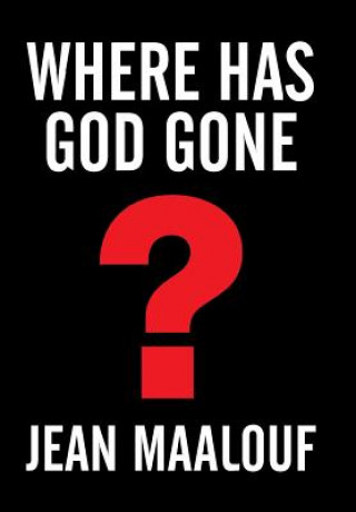 Carte Where Has God Gone? Jean Maalouf