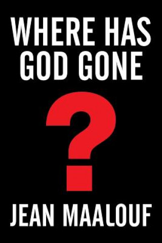 Kniha Where Has God Gone? Jean Maalouf