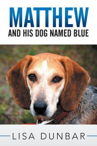Könyv Matthew and His Dog Named Blue Lisa Dunbar