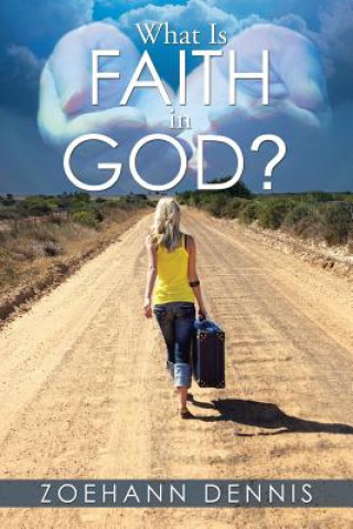 Könyv What Is Faith in God? Zoehann Dennis