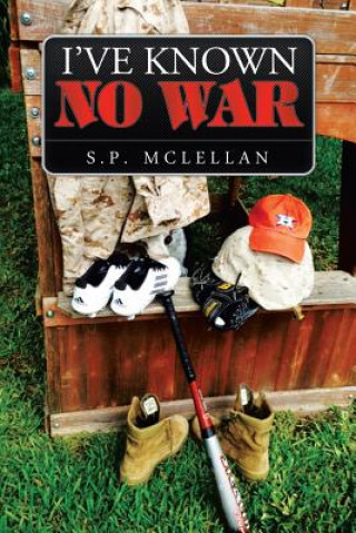 Kniha I've Known No War S P McLellan