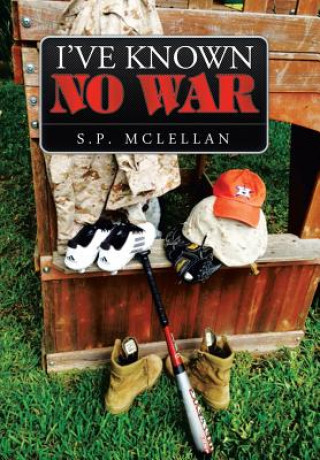 Kniha I've Known No War S P McLellan