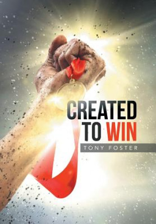 Kniha Created To Win Tony Foster