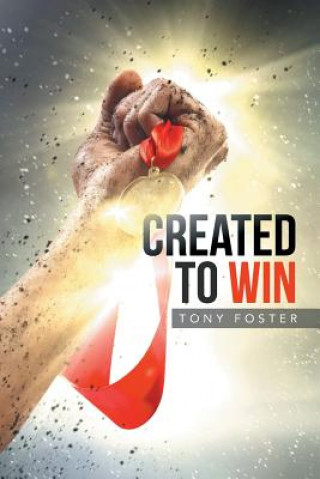 Kniha Created To Win Tony Foster
