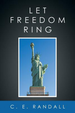 Kniha Let Freedom Ring C E Randall