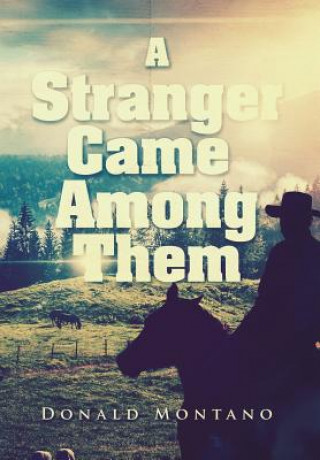 Könyv Stranger Came Among Them Donald Montano