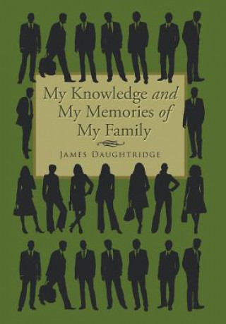 Knjiga My Knowledge and My Memories of My Family James Daughtridge