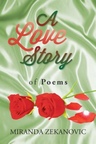 Carte Love Story of Poems Miranda Zekanovic