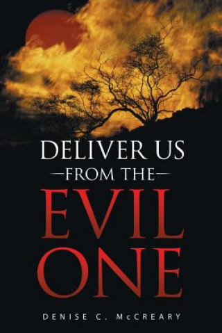 Kniha Deliver Us from the Evil One Denise C McCreary
