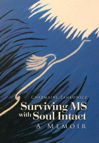 Kniha Surviving MS with Soul Intact Charmaine Zankowicz