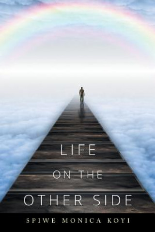 Kniha Life on the Other Side Spiwe Monica Koyi