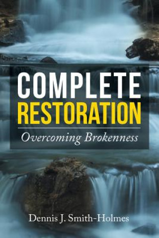 Kniha Complete Restoration Dennis J Smith-Holmes
