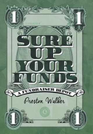 Book Sure Up Your Funds Preston S Walker