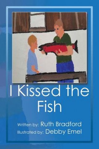 Kniha I Kissed the Fish Ruth Bradford