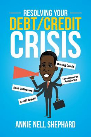 Knjiga Resolving Your Debt/Credit Crisis Annie Nell Shephard