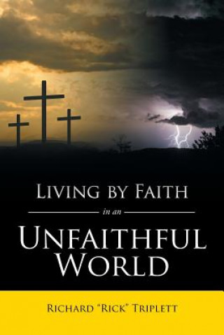 Livre Living by Faith In an Unfaithful World Richard Rick Triplett