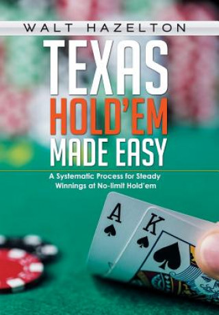 Carte Texas Hold'em Made Easy Walt Hazelton