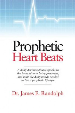 Carte Prophetic Heart Beats Dr James E Randolph