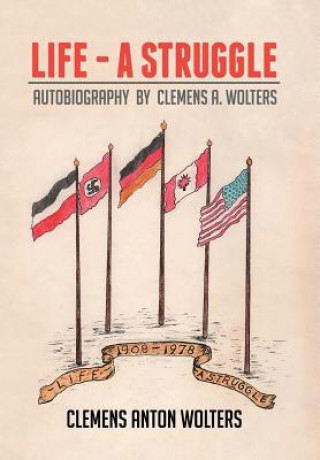 Knjiga Life - A Struggle Clemens Anton Wolters