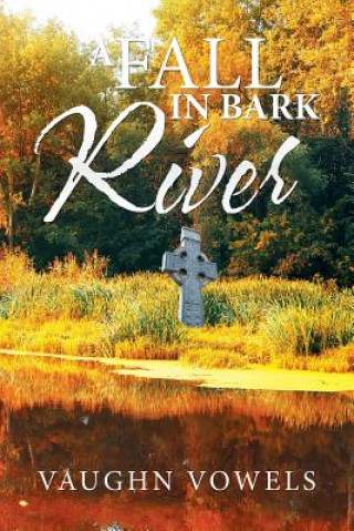 Книга Fall in Bark River Vaughn Vowels