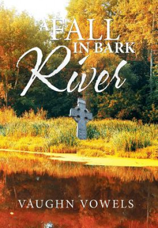 Книга Fall in Bark River Vaughn Vowels