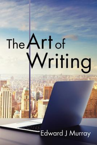 Könyv Art of Writing EDWARD J MURRAY