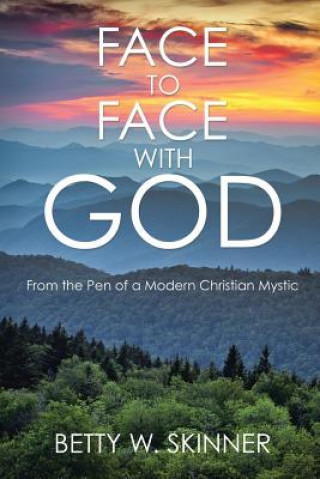 Книга Face to Face with God Betty W Skinner