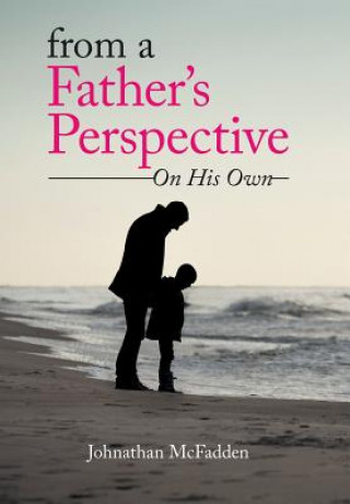 Carte From a Father's Perspective Johnathan McFadden