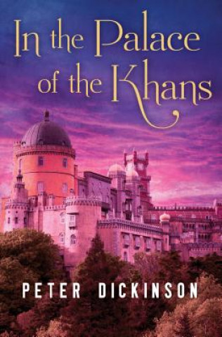 Книга In the Palace of the Khans Peter Dickinson